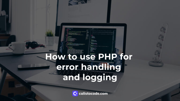 How to Use PHP for Error Handling and Logging